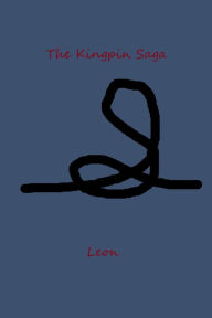 Title: The Kingpin Saga, Author: Leon