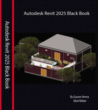 Title: Autodesk Revit 2025 Black Book, Author: Gaurav Verma