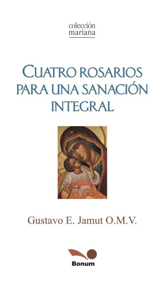 Cuatro Rosarios para una sanación integral