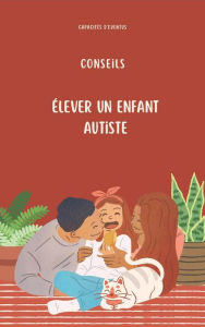 Title: Élever un Enfant Autiste, Author: Capacités d'Eventus