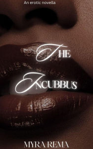 Title: The incubus, Author: Myra Rema