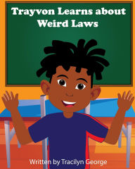 Title: Trayvon Learns about Weird Laws, Author: Tracilyn George