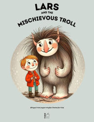 Title: Lars And The Mischievous Troll: Bilingual Norwegian-English Stories for Kids, Author: Pomme Bilingual