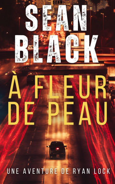À fleur de peau (Une aventure de ryan lock, #3)