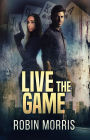 Live the Game (The Game Trilogy, #2)