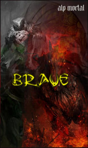 Title: Brave, Author: Alp Mortal