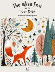Title: The Wise Fox and the Lost Star And Other Bilingual German-English Stories for Kids, Author: Pomme Bilingual