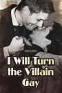 I Will Turn the Villain Gay