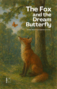 Title: The Fox And The Dream Butterfly: And Other Bilingual French-English Stories For Kids, Author: Pomme Bilingual
