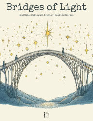 Title: Bridges of Light: And Other Bilingual Swedish-English Stories, Author: Pomme Bilingual