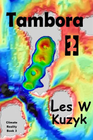Title: Tambora II (Climate Reality Series, #3), Author: Les W Kuzyk