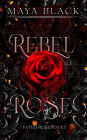Rebel Rose (Fated Rose Duet, #1)