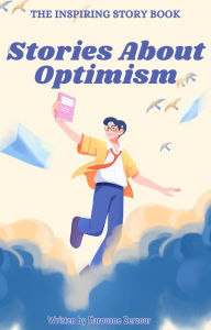 Title: The Inspiring Story Book: Stories About Optimism (Stories for Children), Author: Marouane Zerzour