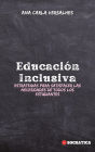 Educación Inclusiva: Estrategias Para Satisfacer Las Necesidades De Todos Los Estudiantes (Educación Innovadora: Estrategias, Desafíos y Soluciones en Pedagogía)