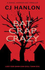 Bat Crap Crazy
