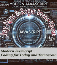 Title: Modern JavaScript: Coding for Today and Tomorrow, Author: Jay Nans
