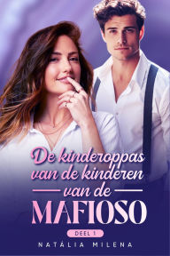 Title: De kinderoppas van de kinderen van de maffioso Deel 1, Author: Natália Milena