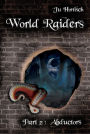 World Raiders - Part 2: Abductors