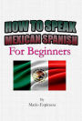 How To Speak Mexican Spanish For Beginners