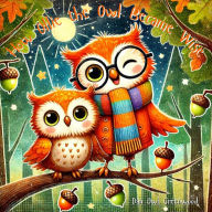 Title: How Ollie the Owl Became Wise (The Magic Little Chest of Tales), Author: Dan Owl Greenwood