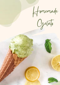 Title: Homemade Gelato, Author: Gilbert C.A
