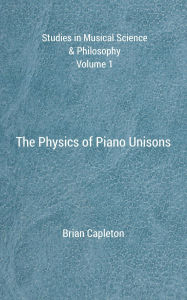 Title: The Physics of Piano Unisons, Author: Brian Capleton