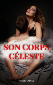 Title: Son corps céleste, Author: Frantz Cartel