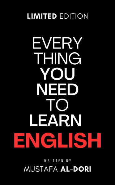 Everything You Need to Learn English: Your Comprehensive Guide to Mastering the Language Step by Step