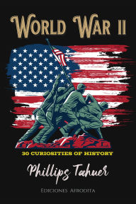 Title: World War II (dark history), Author: Phillips Tahuer