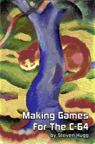 Title: Making Games for the C-64 (8bitworkshop), Author: Steven Hugg