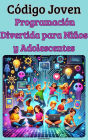 Código Joven: Programación Divertida para Niños y Adolescentes