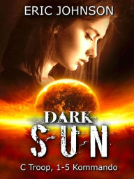 Title: Dark Sun (1-5 Kommando, #1), Author: Eric Johnson