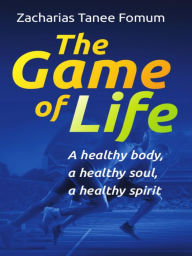 Title: The Game of Life (God Loves You, #9), Author: Zacharias Tanee Fomum