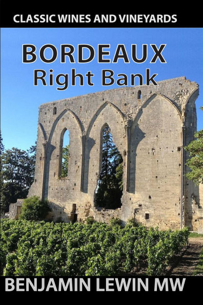 Bordeaux: Right Bank (Guides to Wines and Top Vineyards, #2)