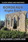 Bordeaux: Right Bank (Guides to Wines and Top Vineyards, #2)