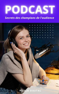 Title: Podcast Secrets des champions de l'audience, Author: Pílula Digital