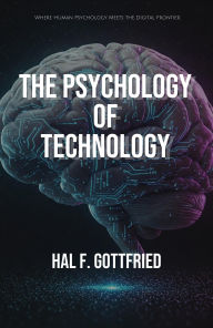 Title: Psychology of Technology, Author: Hal Gottfried