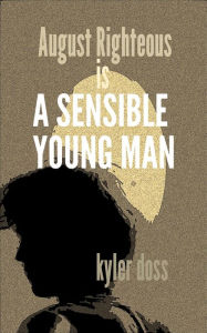 Title: A Sensible Young Man, Author: Kyler Doss