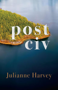 Title: Post Civ, Author: Julianne Harvey