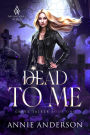 Dead to Me (Arcane Souls World: Grave Talker, #1)