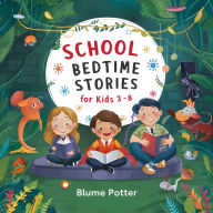 Title: 20 School Bedtime Stories For Kids Age 3-8 (Bedtime Stories For Kids Age 3 to 8, #5), Author: Blume Potter