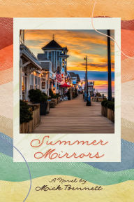 Title: Summer Mirrors (Missing You in Belmar, NJ), Author: Mick Bennett