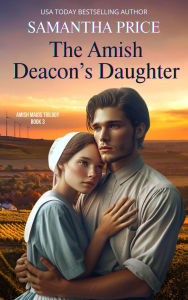 The Amish Deacon's Daughter (Amish Maids Trilogy, #3)