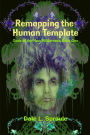 Remapping the Human Template (Gods of the New Wilderness, #1)