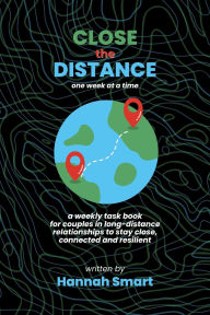 Title: Close the Distance, Author: Hannah Smart