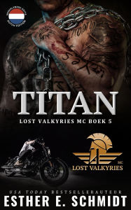Title: Titan (Lost Valkyries MC, #5), Author: Esther E. Schmidt