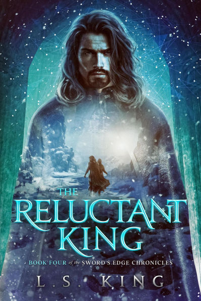 The Reluctant King (Sword's Edge Chronicles, #4)