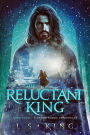 The Reluctant King (Sword's Edge Chronicles, #4)