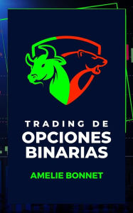 Title: Trading de Opciones Binarias, Author: Amelie Bonnet
