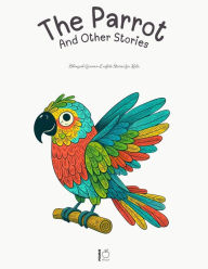 Title: The Parrot And Other Stories: Bilingual German-English Stories for Kids, Author: Pomme Bilingual
